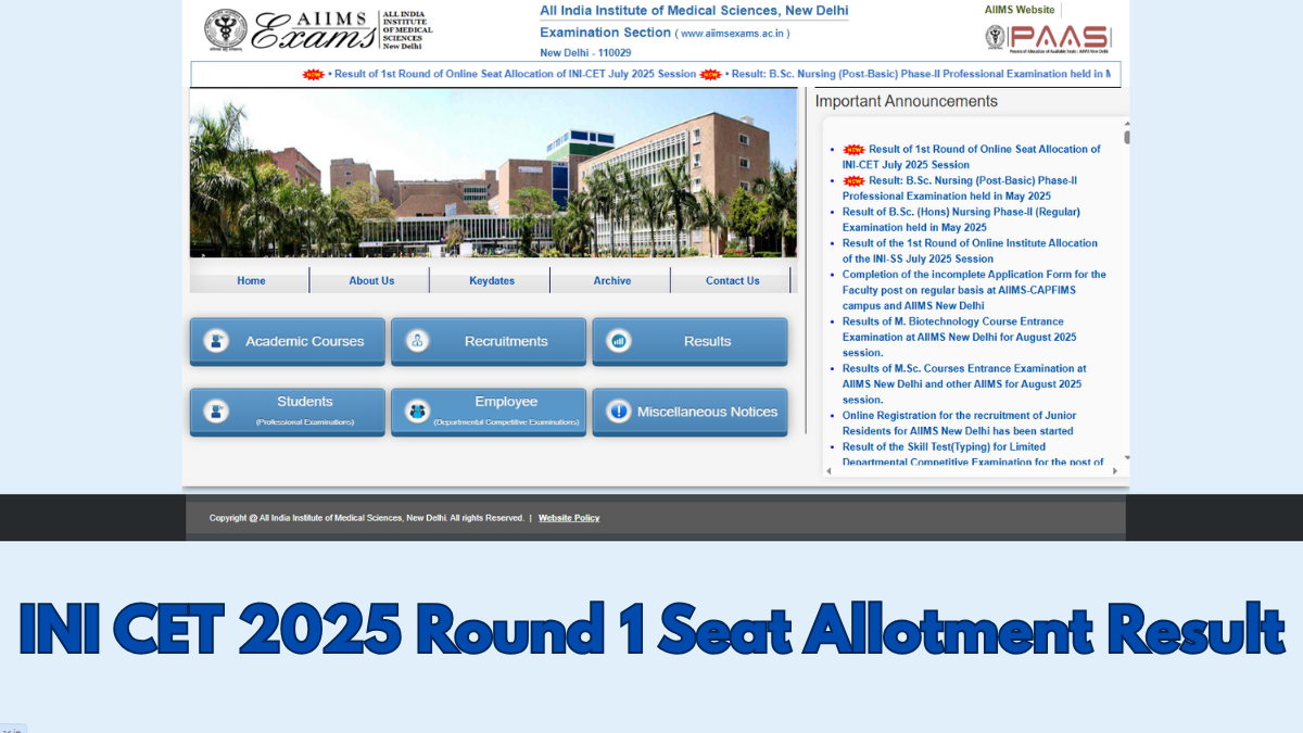 INI CET Result 2025: Round 1 Seat Allocation Result